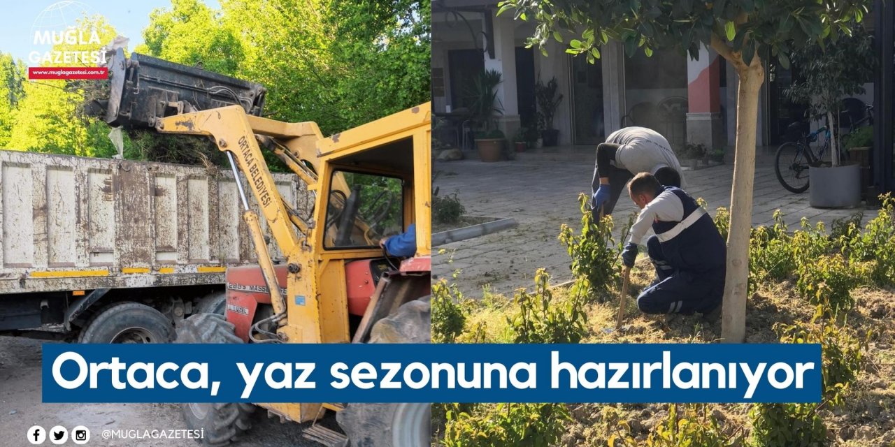 Ortaca, yaz sezonuna hazırlanıyor