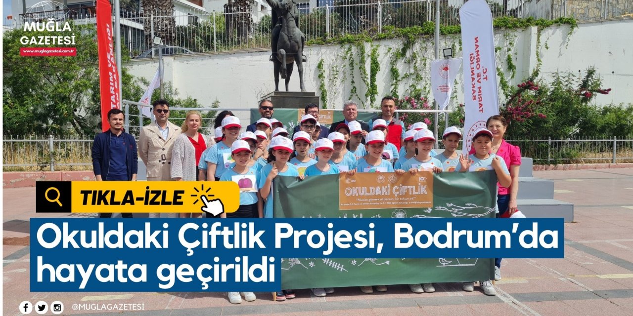 Okuldaki Çiftlik Projesi, Bodrum’da hayata geçirildi