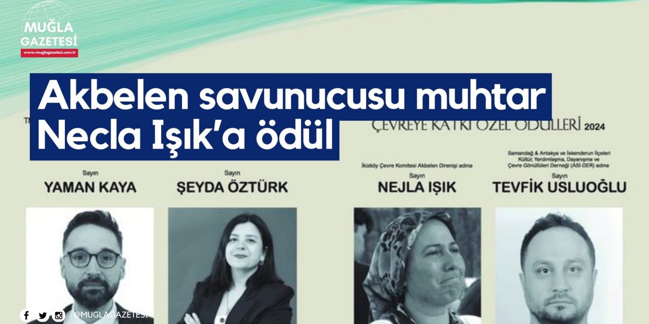 Akbelen savunucusu muhtar Necla Işık’a ödül