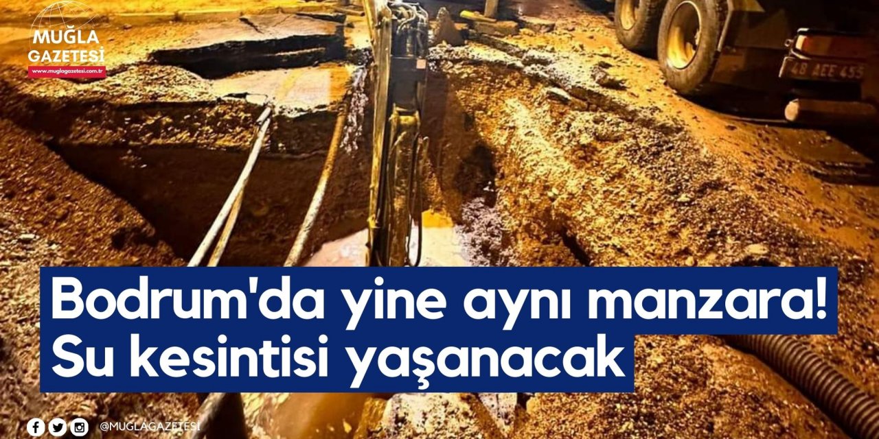 Bodrum'da yine aynı manzara! Su kesintisi yaşanacak