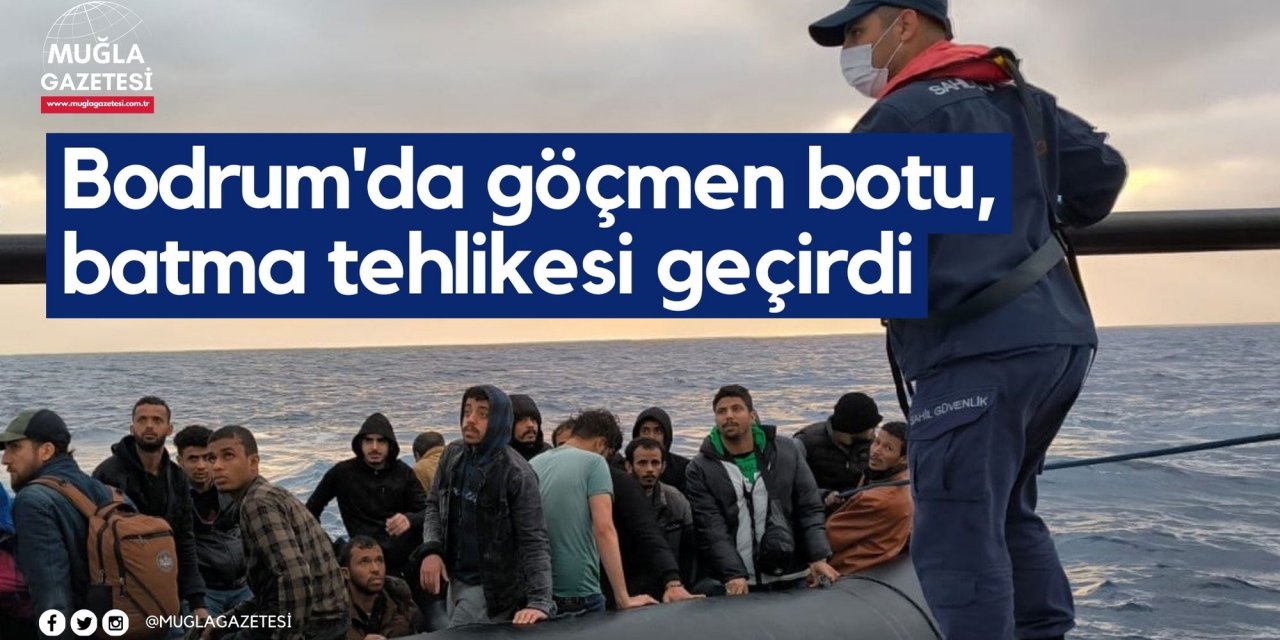 Bodrum'da göçmen botu, batma tehlikesi geçirdi