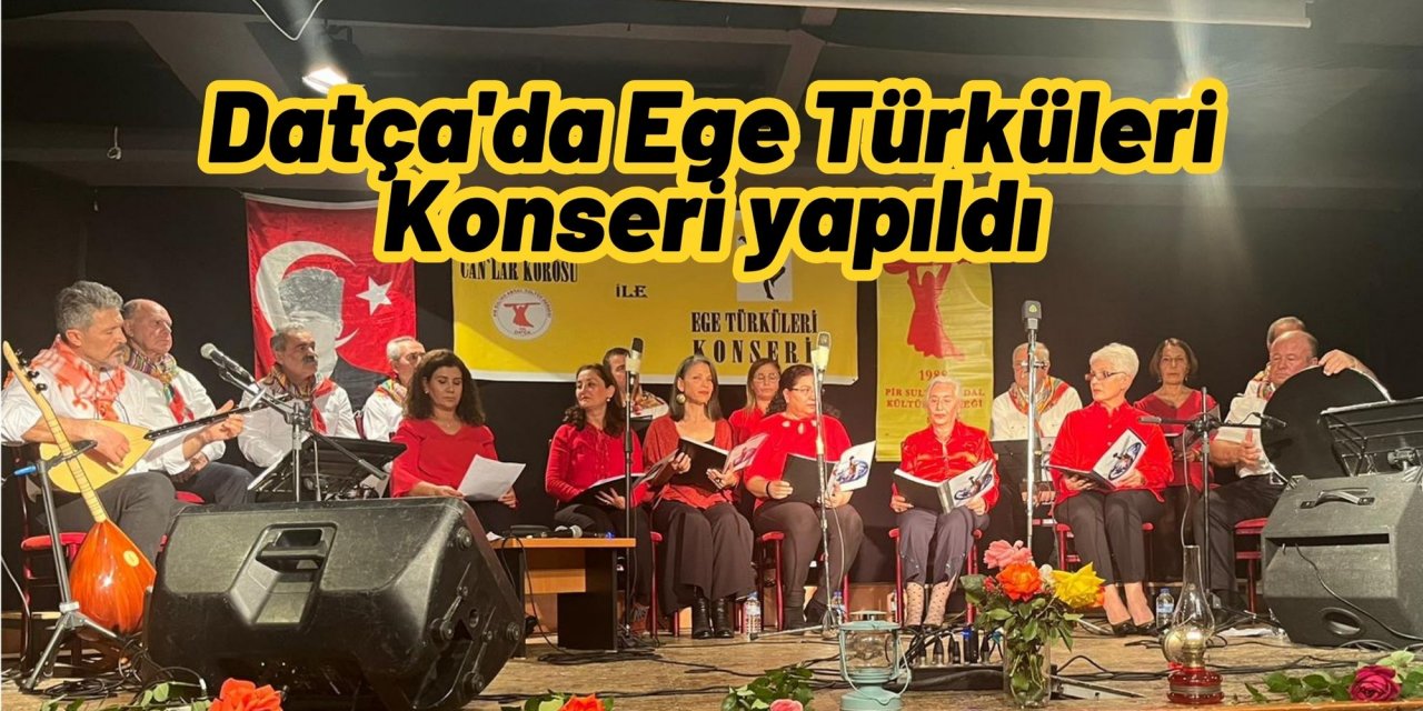 Datça'da Ege Türküleri Konseri yapıldı