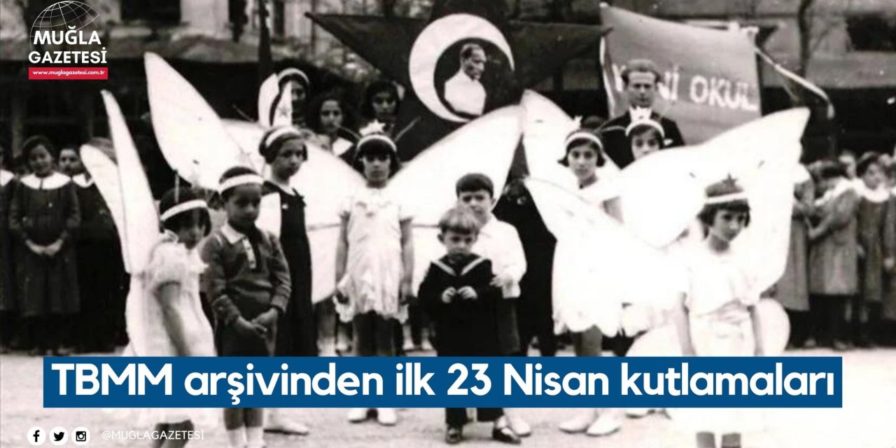 TBMM arşivinden ilk 23 Nisan kutlamaları