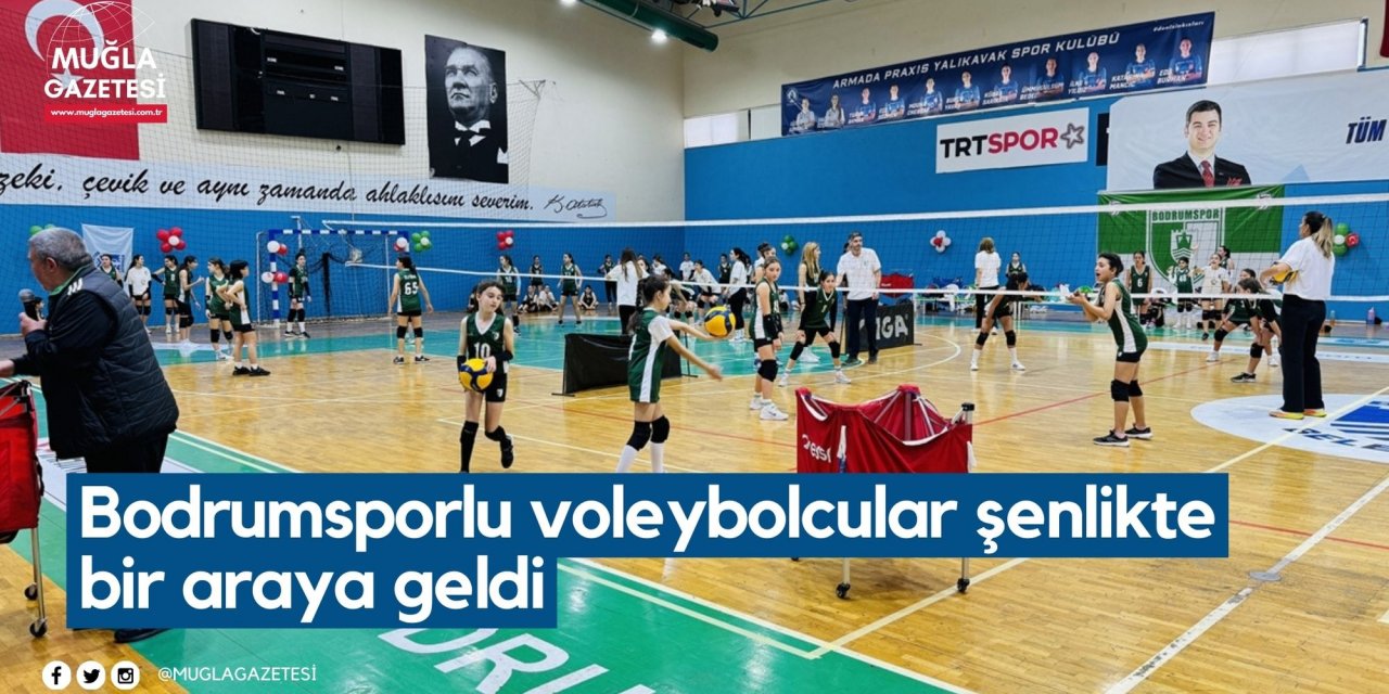 Bodrumsporlu voleybolcular şenlikte bir araya geldi