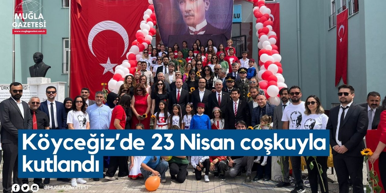 Köyceğiz’de 23 Nisan coşkuyla kutlandı