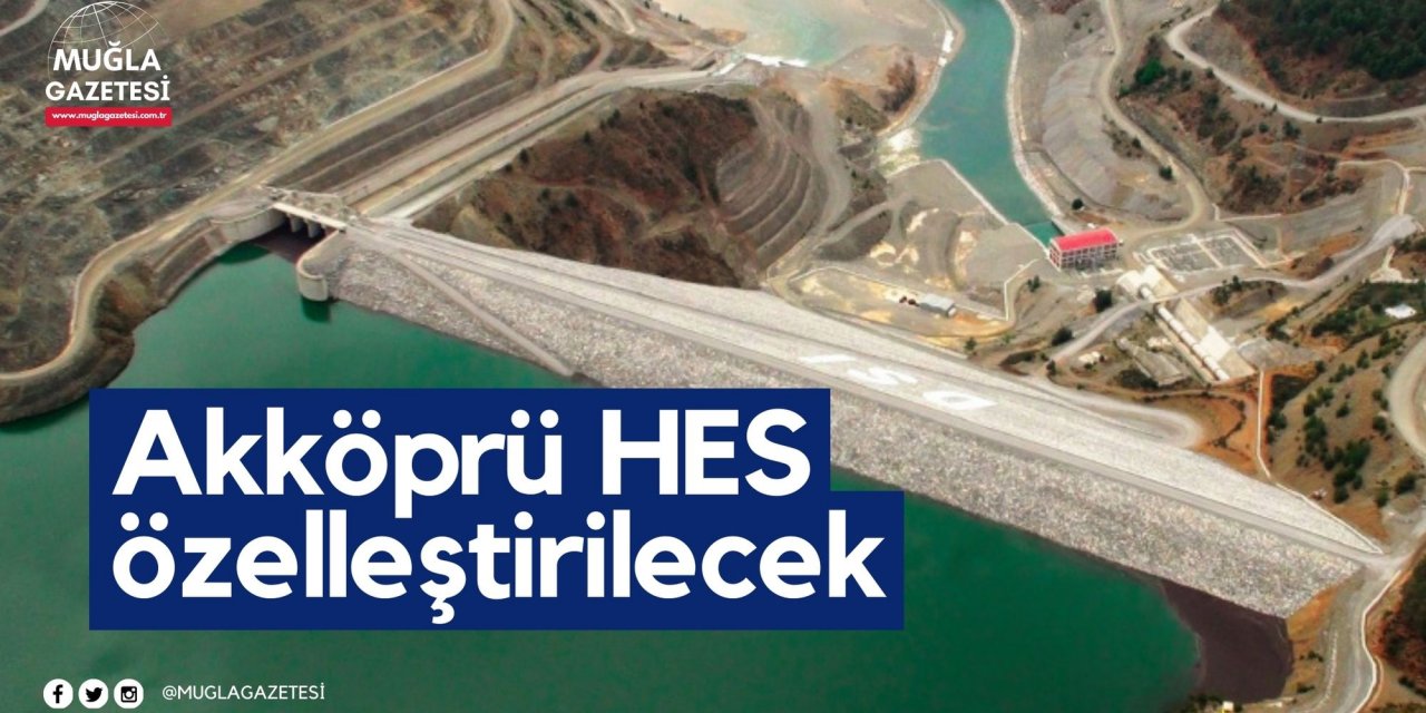 Akköprü HES özelleştirilecek