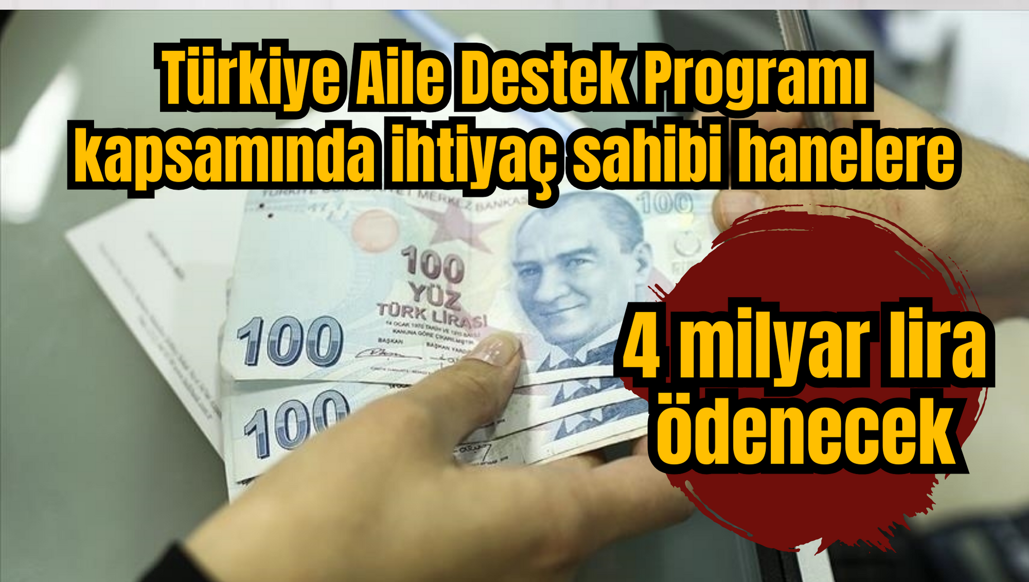 Türkiye Aile Destek Programı kapsamında ihtiyaç sahibi hanelere 4 milyar lira ödenecek