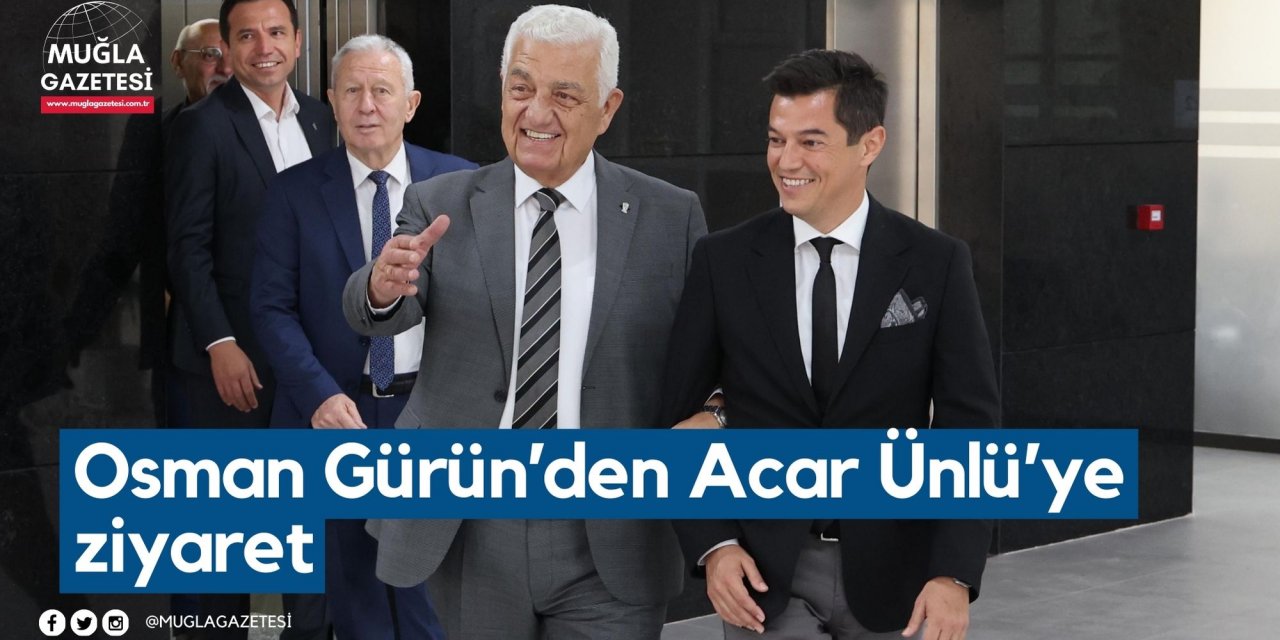 Osman Gürün’den Acar Ünlü’ye ziyaret