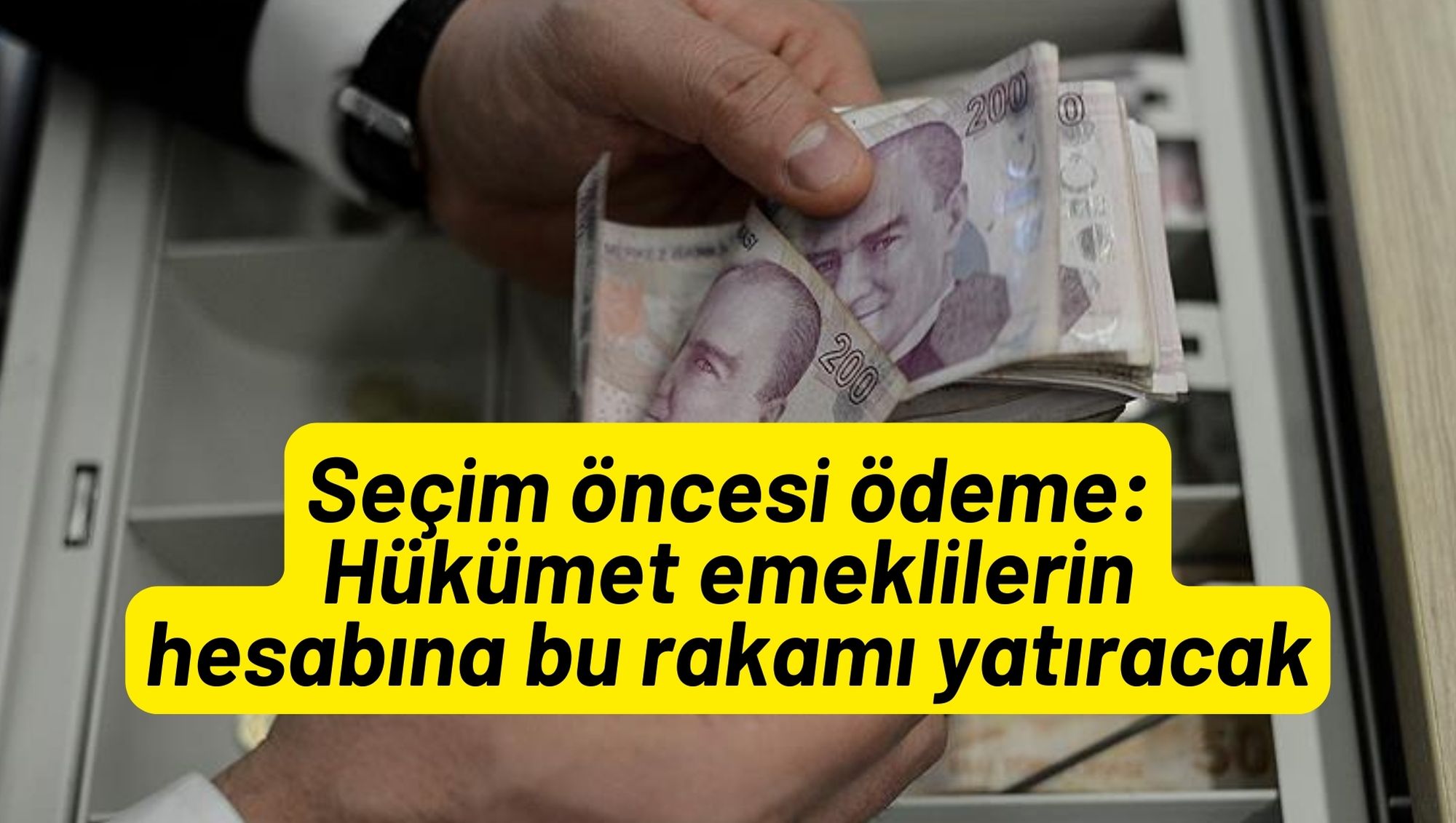 Seçim öncesi ödeme: Hükümet emeklilerin hesabına bu rakamı yatıracak