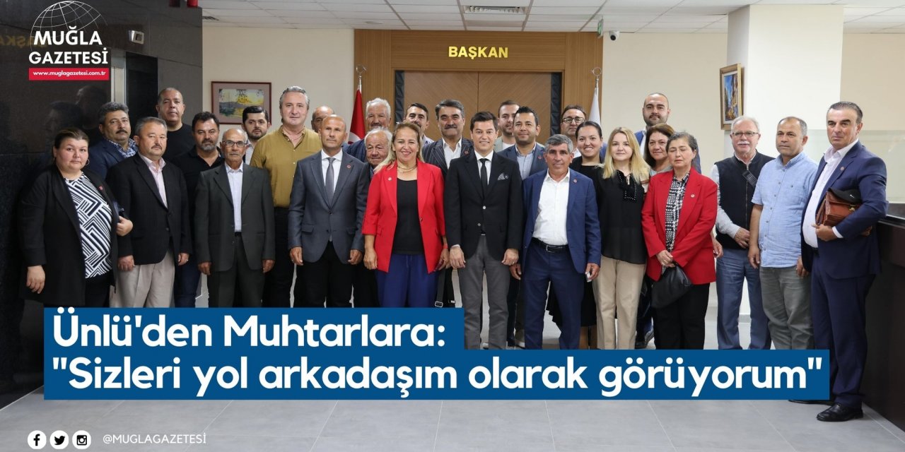 Ünlü'den Muhtarlara: 