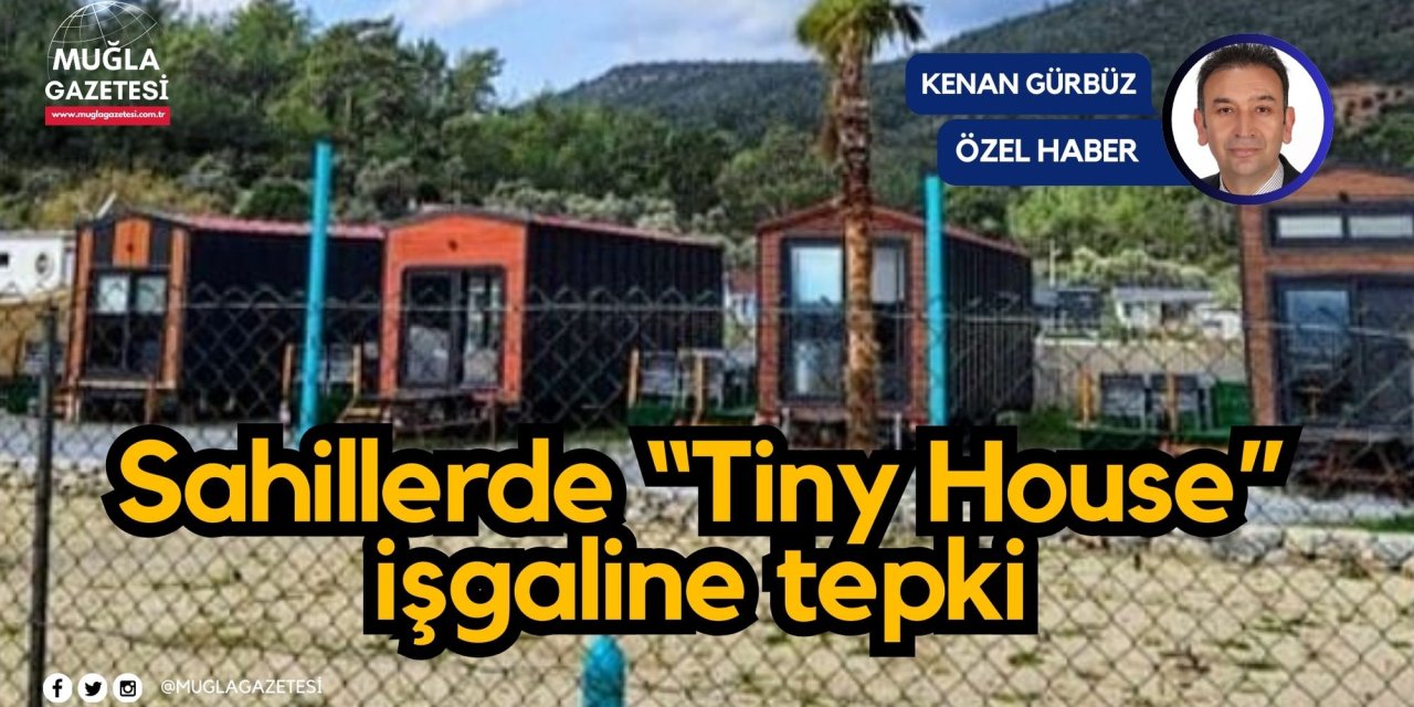 Sahillerde “Tiny House” işgaline tepki