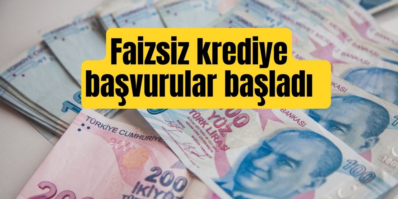 Faizsiz krediye başvurular başladı