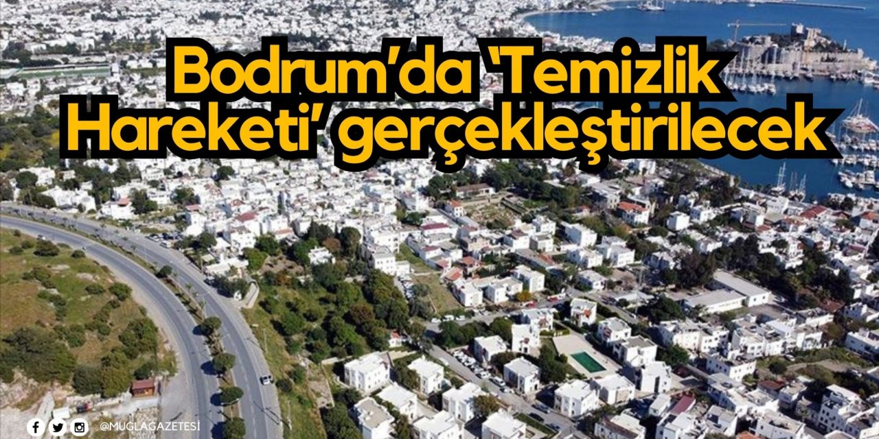 Bodrum’da ‘Temizlik Hareketi’ gerçekleştirilecek