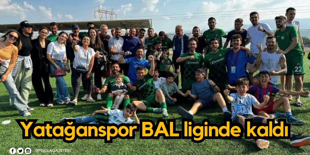 Yatağanspor BAL liginde kaldı