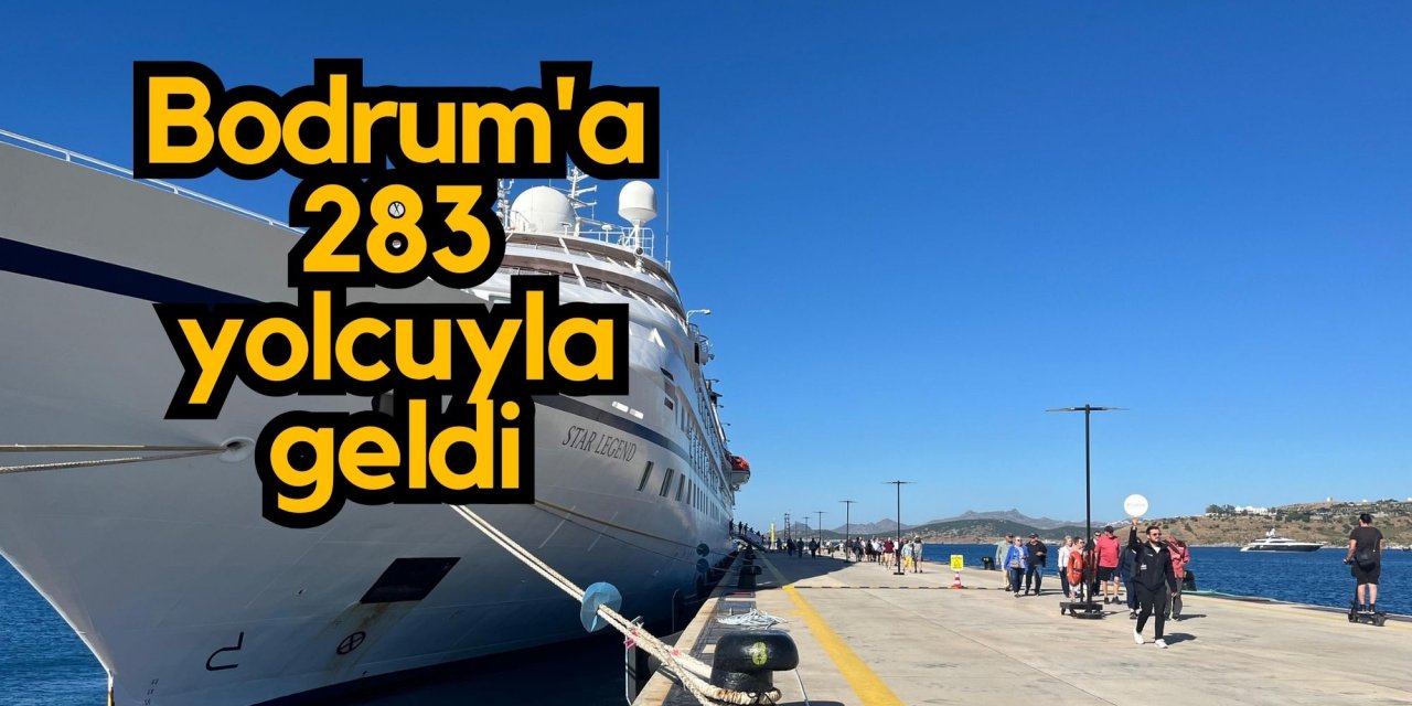Bodrum'a 283 yolcuyla geldi