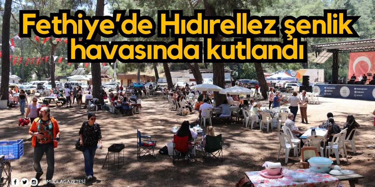 Fethiye’de Hıdırellez şenlik havasında kutlandı