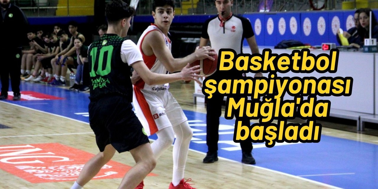 Basketbol şampiyonası Muğla'da başladı