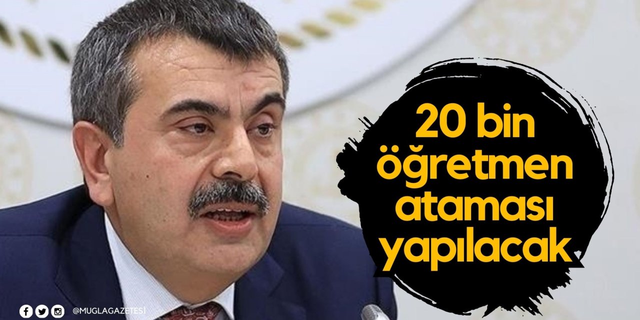 20 bin öğretmen ataması yapılacak