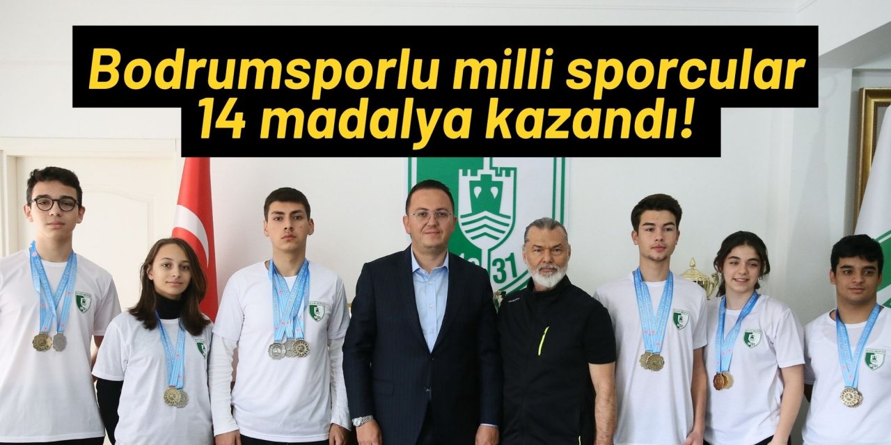 Bodrumsporlu milli sporcular 14 madalya kazandı!