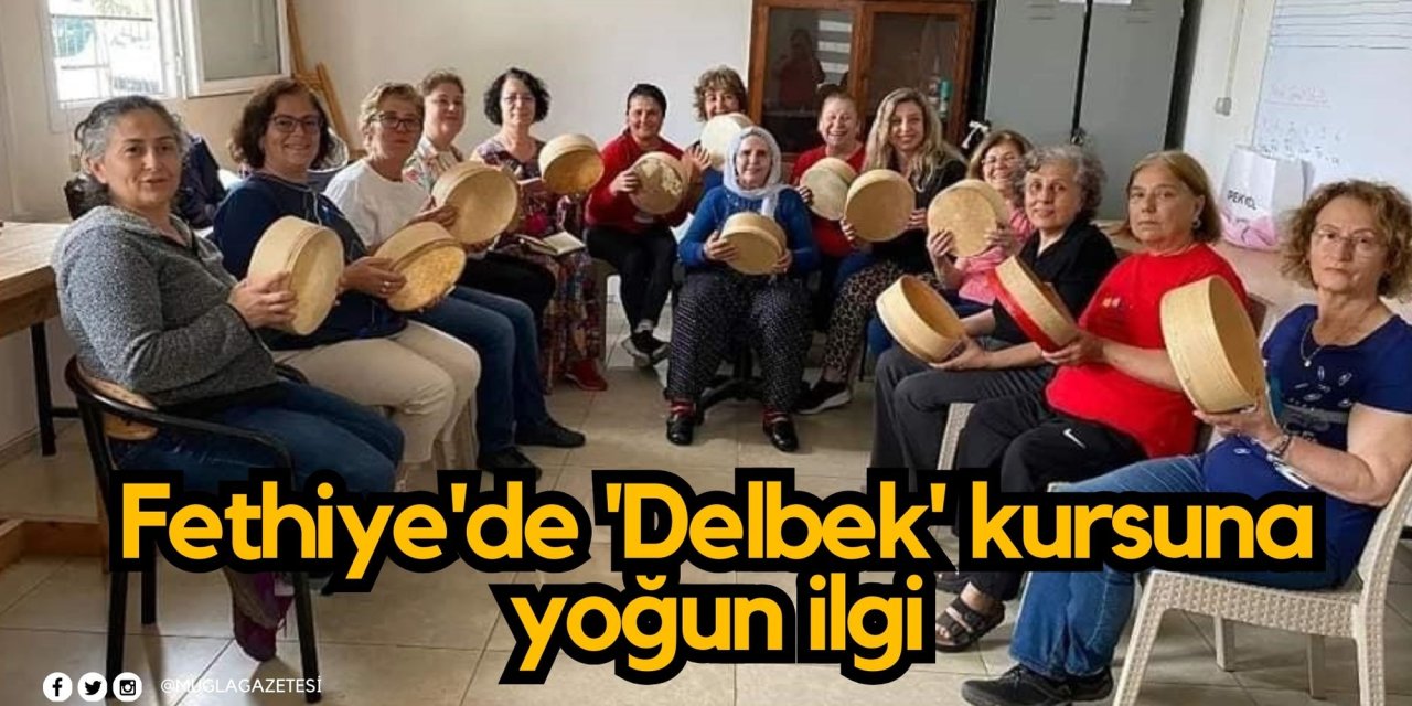 Fethiye'de 'Delbek' kursuna yoğun ilgi