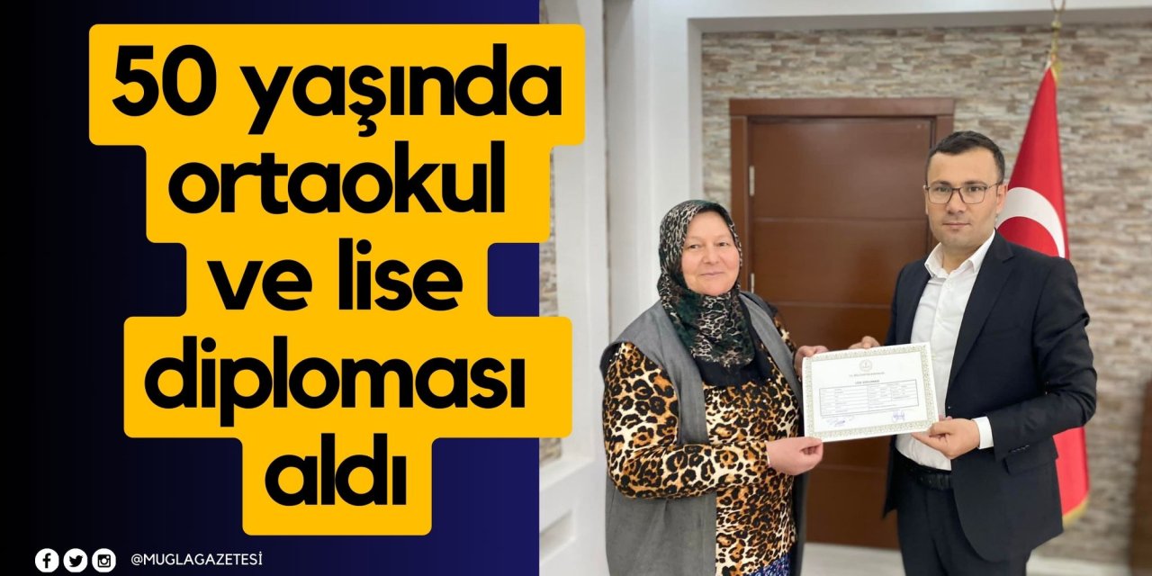 50 yaşında ortaokul ve lise diploması aldı