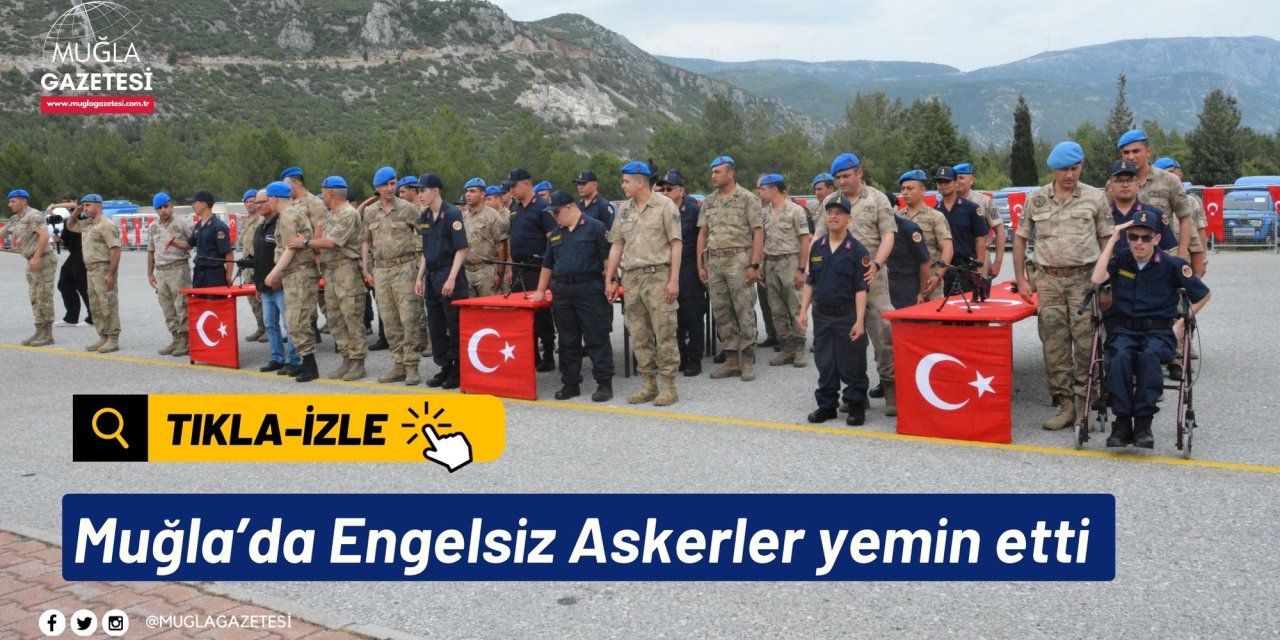 Muğla’da Engelsiz Askerler yemin etti