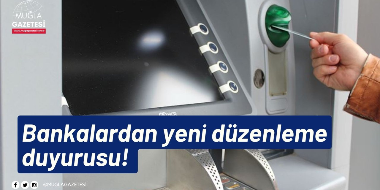 Bankalardan yeni düzenleme duyurusu!