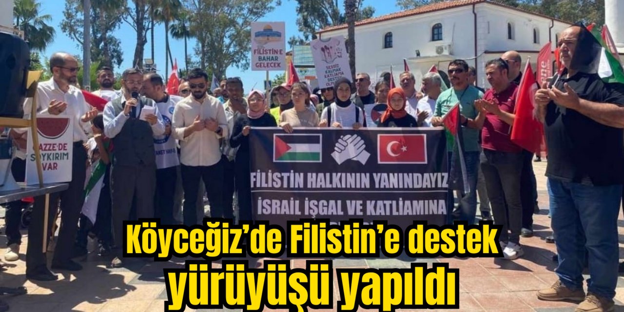 Köyceğiz’de Filistin’e destek yürüyüşü yapıldı