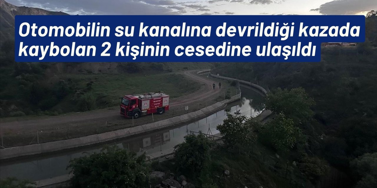 Otomobilin su kanalına devrildiği kazada kaybolan 2 kişinin cesedine ulaşıldı