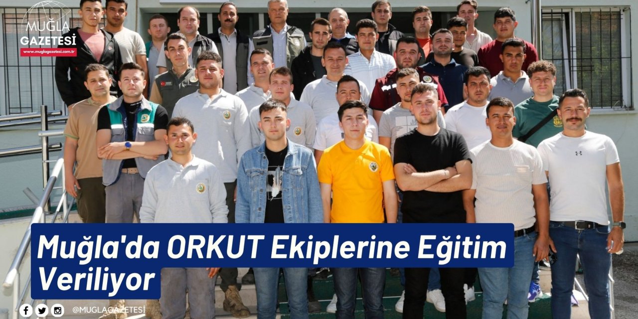 Muğla'da ORKUT Ekiplerine Eğitim Veriliyor