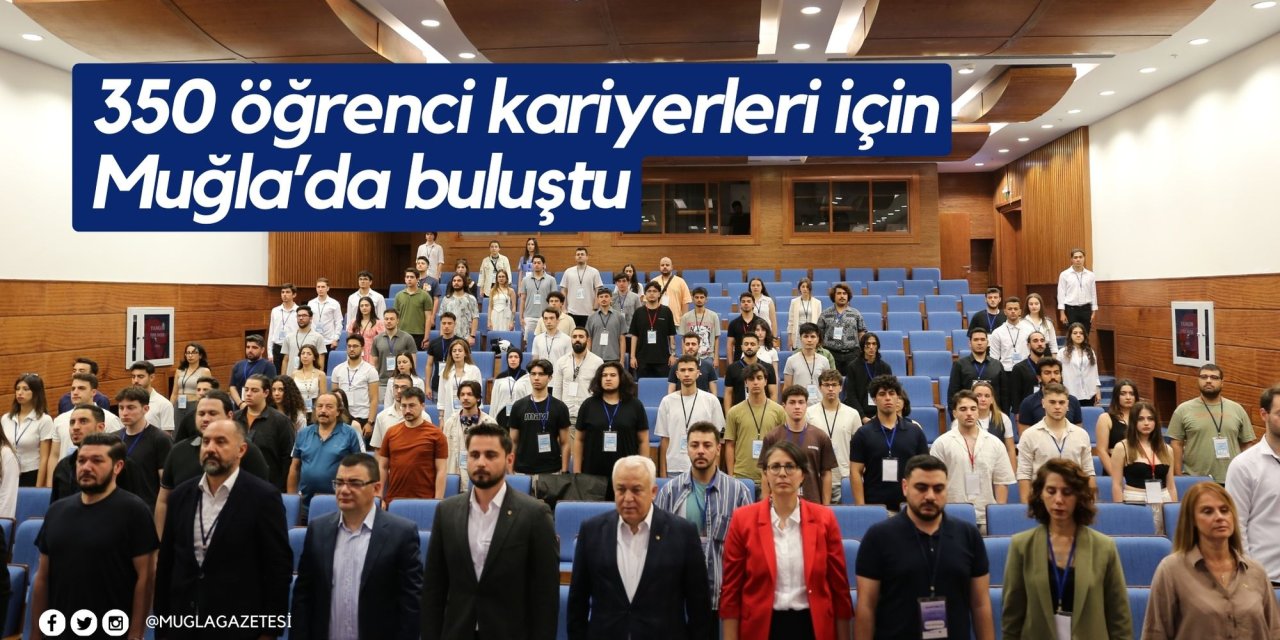 350 öğrenci kariyerleri için Muğla’da buluştu