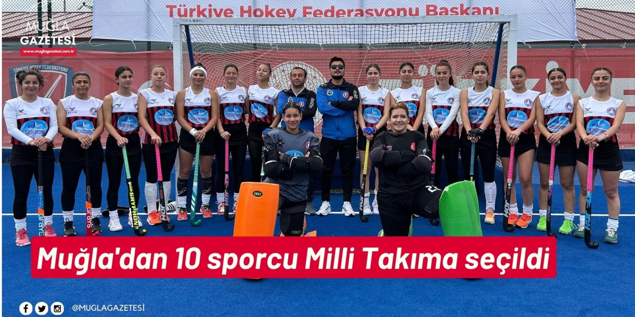 Muğla'dan 10 sporcu Milli Takıma seçildi