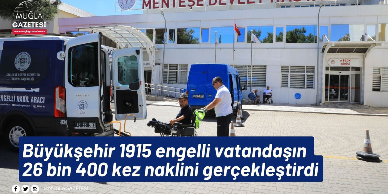 Büyükşehir 1915 engelli vatandaşın 26 bin 400 kez naklini gerçekleştirdi