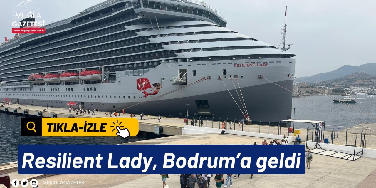 Resilient Lady, Bodrum’a geldi