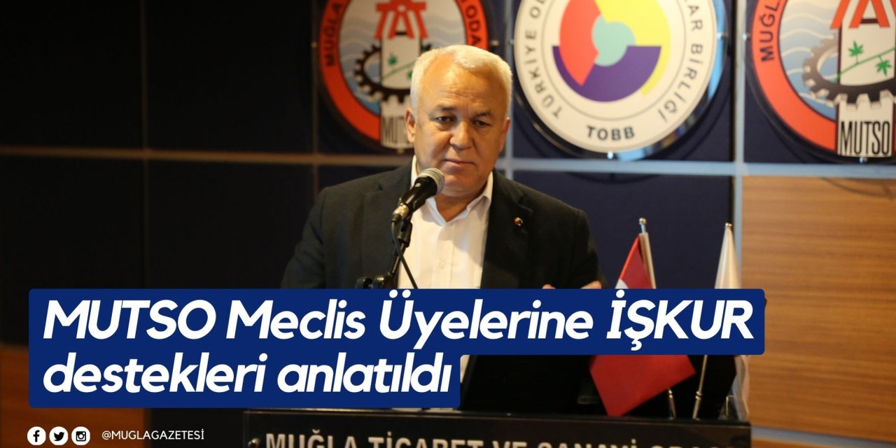 MUTSO Meclis Üyelerine İŞKUR destekleri anlatıldı