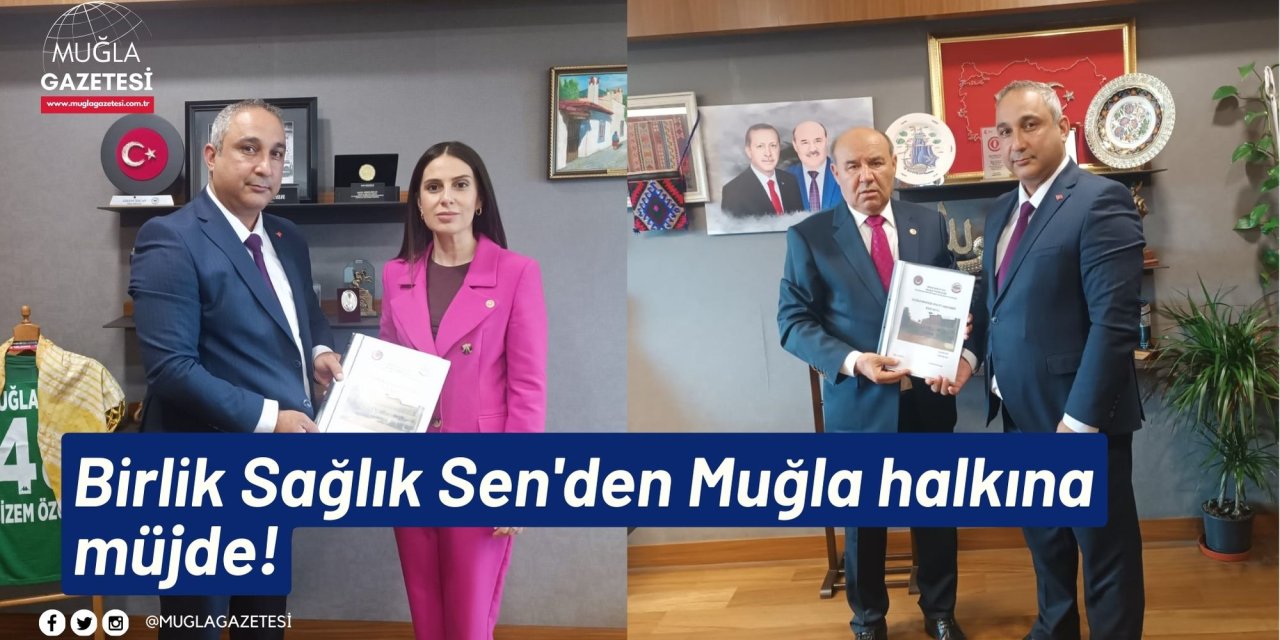 Birlik Sağlık Sen'den Muğla halkına müjde!