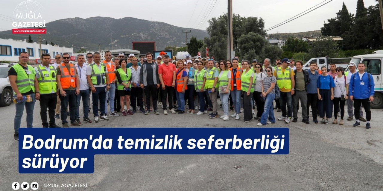 Bodrum'da temizlik seferberliği sürüyor