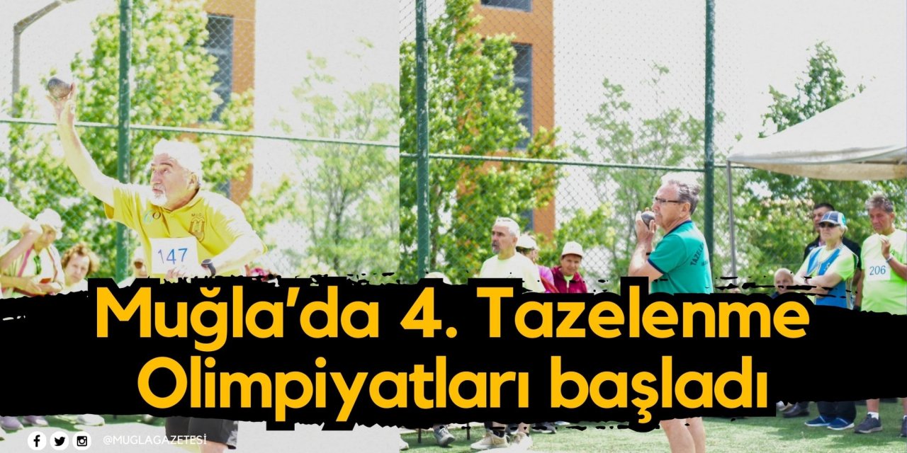 Muğla’da 4. Tazelenme Olimpiyatları başladı