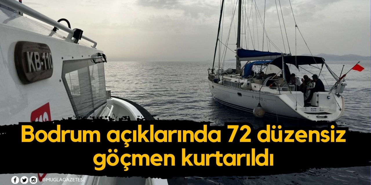 Bodrum açıklarında 72 düzensiz göçmen kurtarıldı
