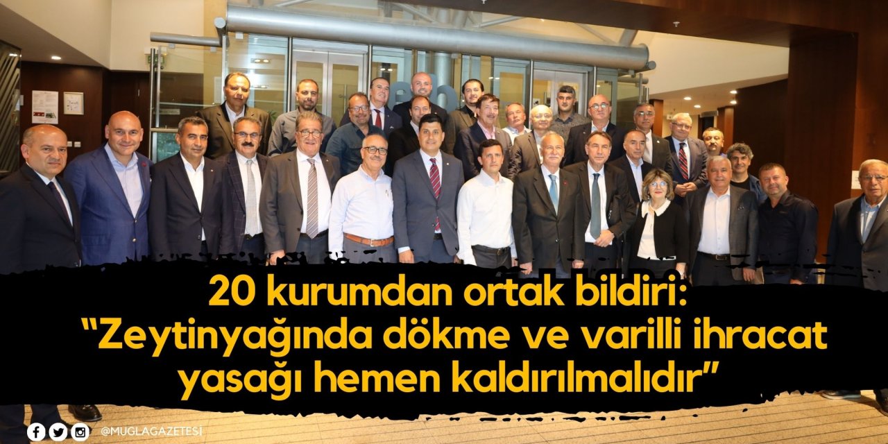 20 kurumdan ortak bildiri: “Zeytinyağında dökme ve varilli ihracat yasağı hemen kaldırılmalıdır”
