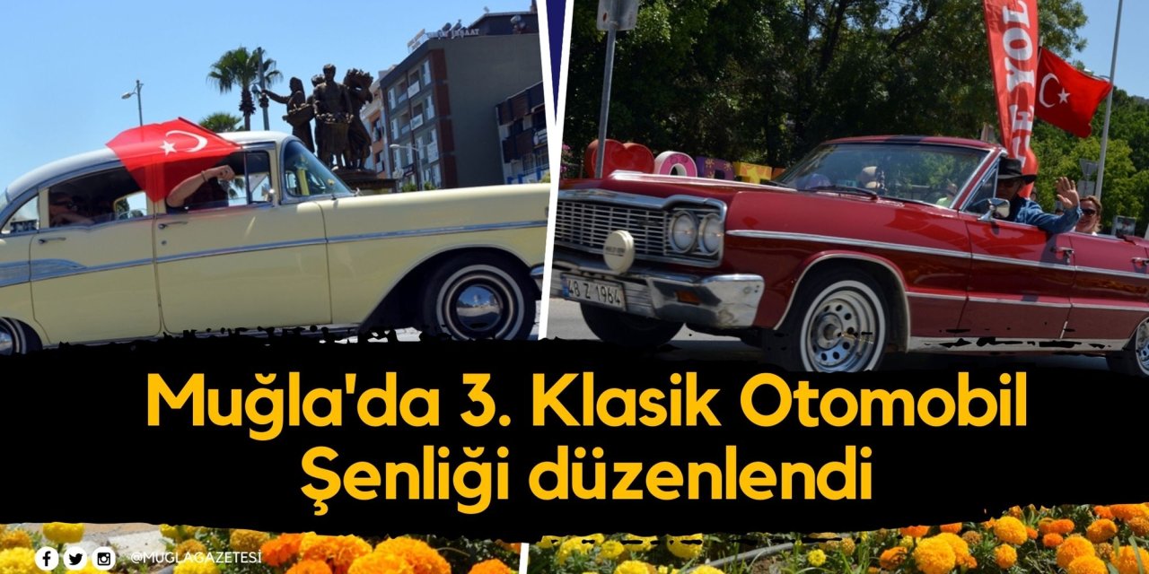 Muğla'da 3. Klasik Otomobil Şenliği düzenlendi