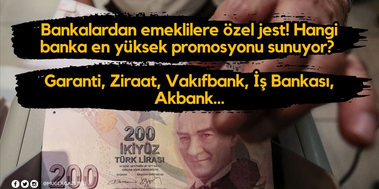 Bankalardan emeklilere özel jest! Hangi banka en yüksek promosyonu sunuyor? Garanti, Ziraat, Vakıfbank, İş Bankası, Akbank...