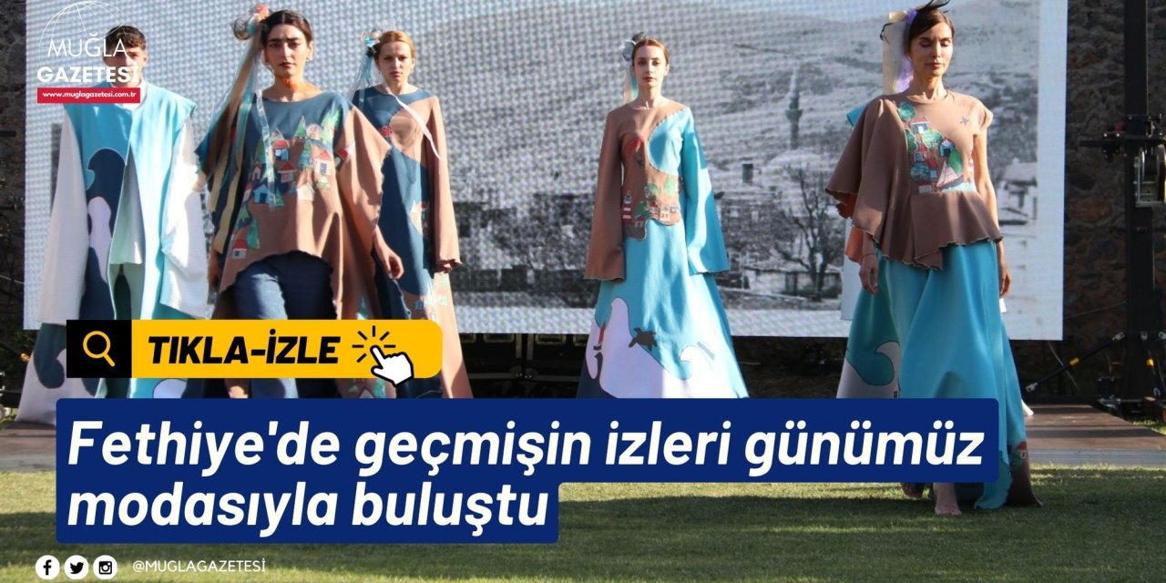 Fethiye'de geçmişin izleri günümüz modasıyla buluştu