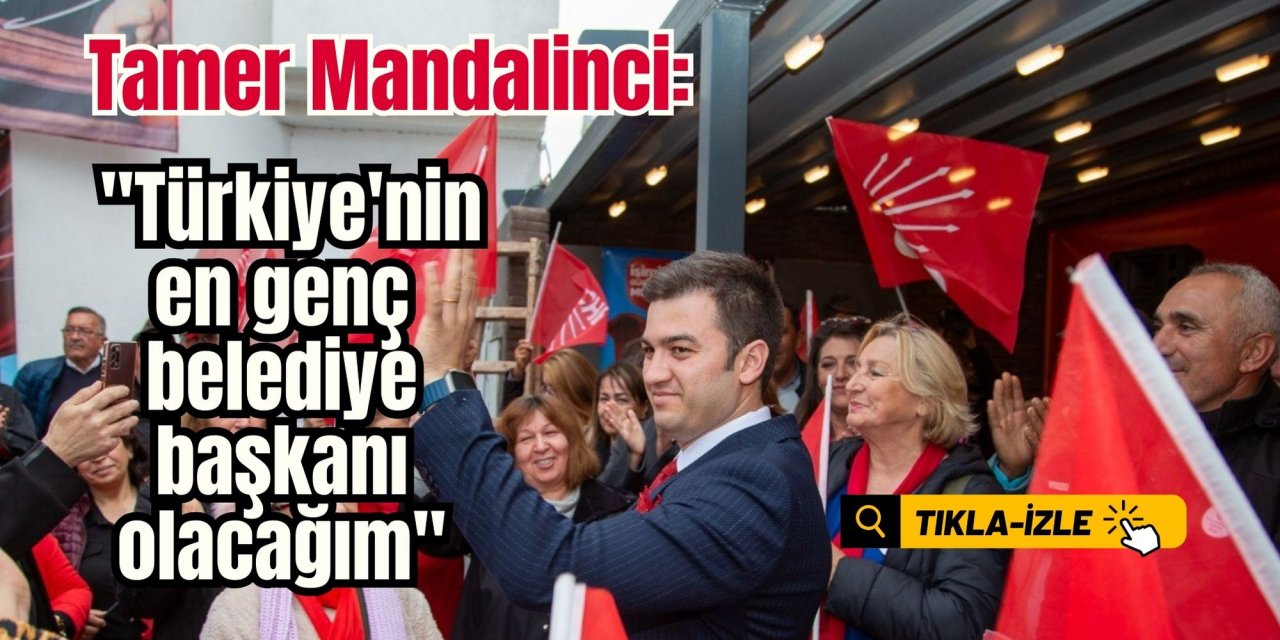 Tamer Mandalinci: "Türkiye'nin en genç belediye başkanı olacağım"
