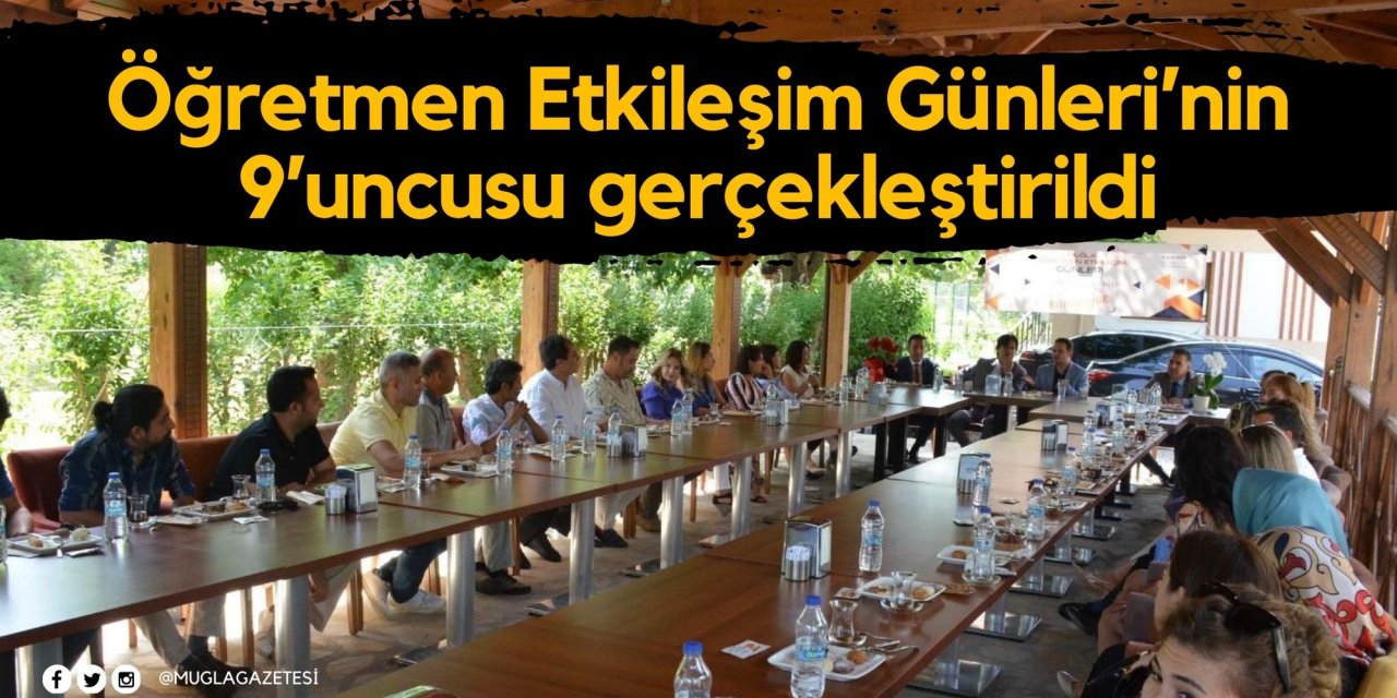 Öğretmen Etkileşim Günleri’nin 9’uncusu gerçekleştirildi