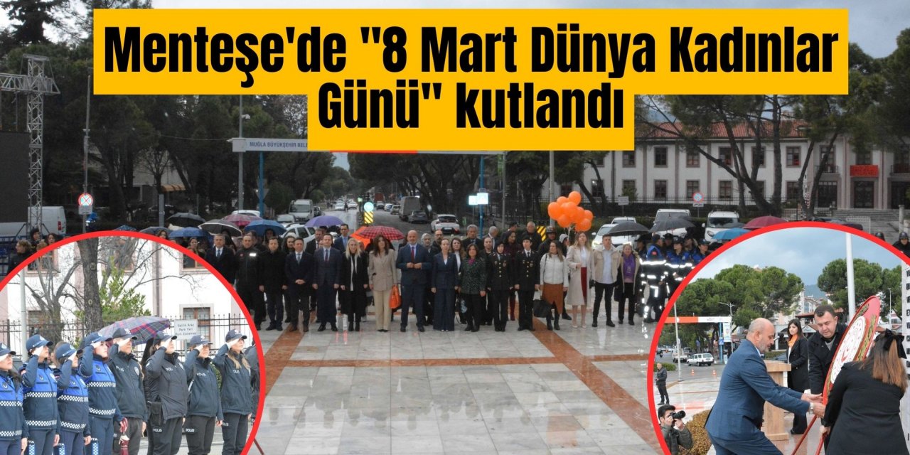 Menteşe'de "8 Mart Dünya Kadınlar Günü" kutlandı