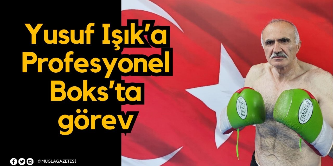 Yusuf Işık’a Profesyonel Boks’ta görev