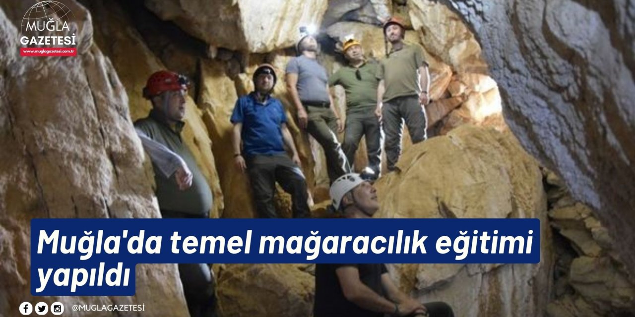 Muğla'da temel mağaracılık eğitimi yapıldı