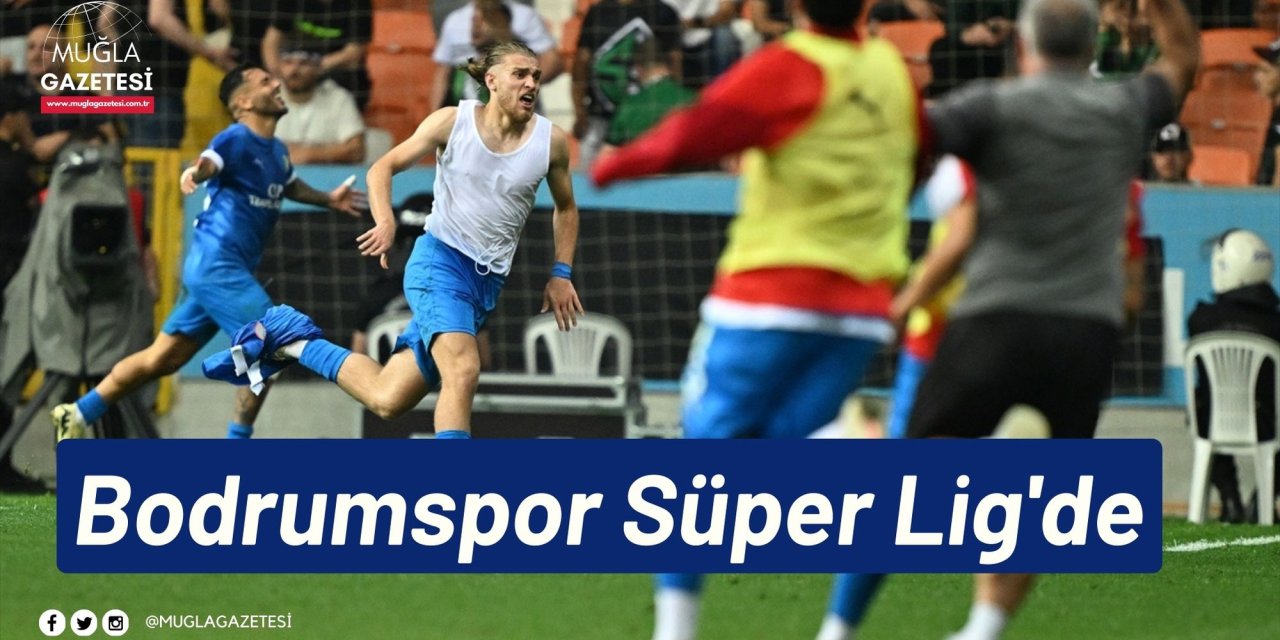 Bodrumspor Süper Lig'de