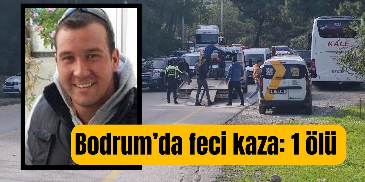 Bodrum’da feci kaza: 1 ölü